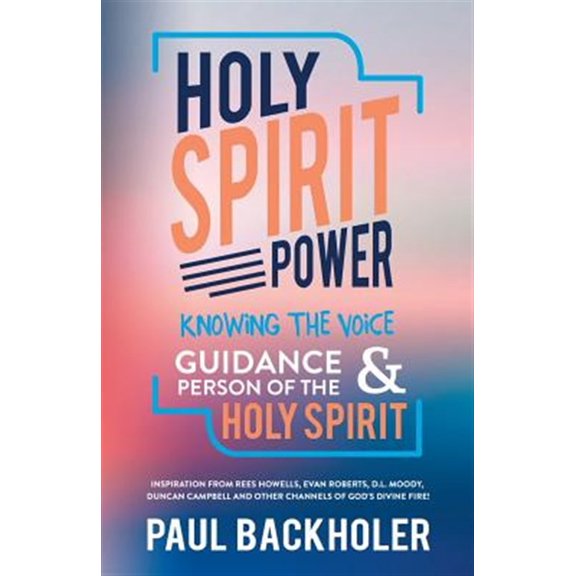 Pre-Owned Holy Spirit Power, Knowing the Voice, Guidance and Person of the Holy Spirit: Inspiration from Rees Howells, Evan Roberts, D. L. Moody, Duncan Campbel (Paperback) 1907066330 9781907066337