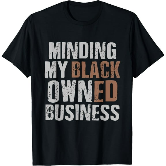 Minding My Black Owned Business Gift T-Shirt