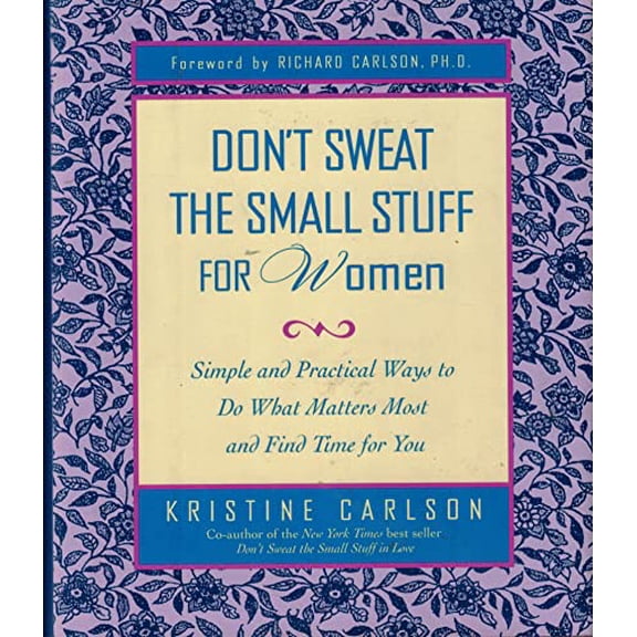 Pre-Owned Don't Sweat the Small Stuff for Women: Simple and Practical Ways to Do What Matters Most and Find Time for You (Hardcover) 1567319173 9781567319170