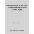 thumbnail image 1 of Pre-Owned In the footsteps of the artist: Thoreau and the world of Andrew Wyeth (Paperback) 0912608331 9780912608334, 1 of 1