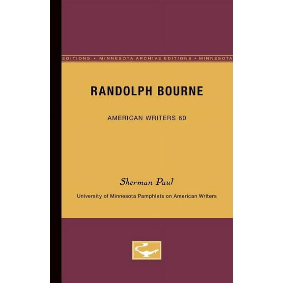 University of Minnesota Pamphlets on Ame Randolph Bourne - American Writers 60: University of Minnesota Pamphlets on American Writers, (Paperback)