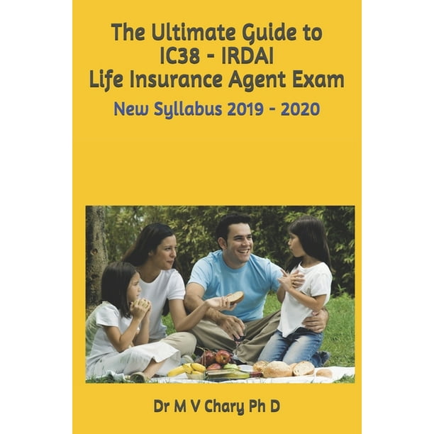 The Ultimate Guide to IC38 IRDAI Life Insurance Agent Exam New Syllabus (Paperback