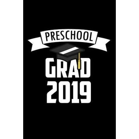 Preschool Grad 2019: Funny Preschool Graduation Journal, Graduate Memory Keepsake, Graduating Class Draw and Write for Preschoolers