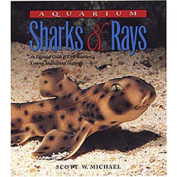 Pre-Owned Aquarium Sharks & Rays: An Essential Guide to Their Selection, Keeping, and Natural History (Hardcover) 1890087572 9781890087579