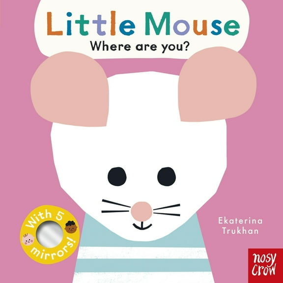 Baby Faces Baby Faces: Little Mouse, Where Are You?, (Board Book)