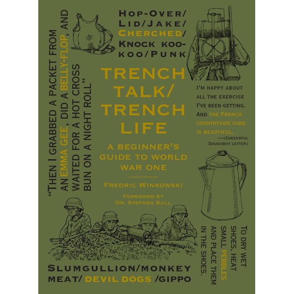 Pre-Owned Trench Talk Trench Life: A Beginner's Guide to World War One (Hardcover) 1943876460 9781943876464