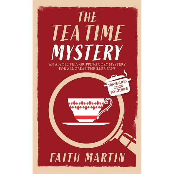 Travelling Cook Mysteries: THE TEATIME MYSTERY an absolutely gripping cozy mystery for all crime thriller fans (Paperback)