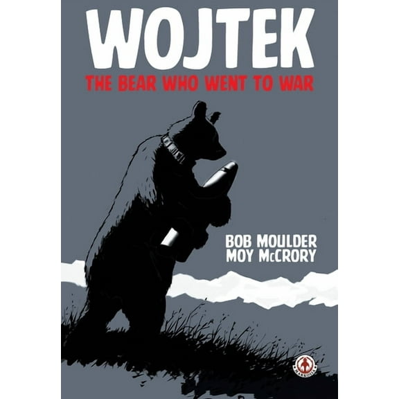 Wojtek: The Bear Who Went to War (Paperback)
