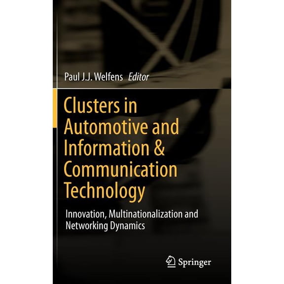 Clusters in Automotive and Information & Communication Technology: Innovation, Multinationalization and Networking D, (Hardcover)
