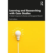 Learning and Researching with Case Studies: A Student Companion for Business and Management Research, (Paperback)