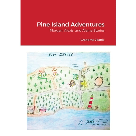 Pine Island Adventures: Morgan, Alexis, and Alaina Stories, (Paperback)