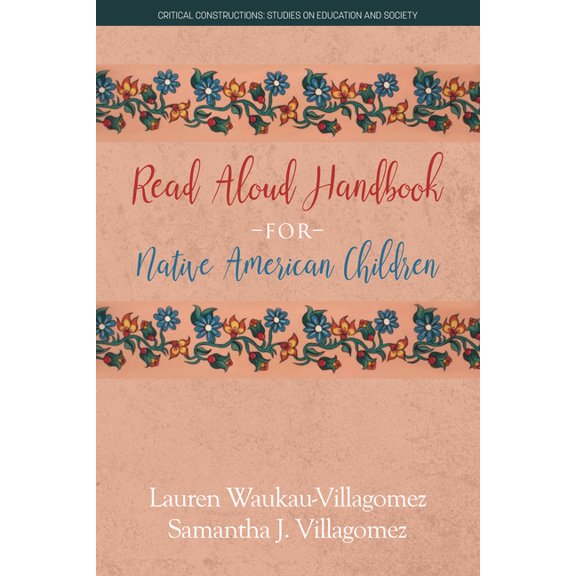 Critical Constructions: Studies on Educa Read Aloud Handbook for Native American Children (hc), (Hardcover)