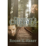 Destinys Children: A Saga of Early California  Paperback  Roger E. Herst