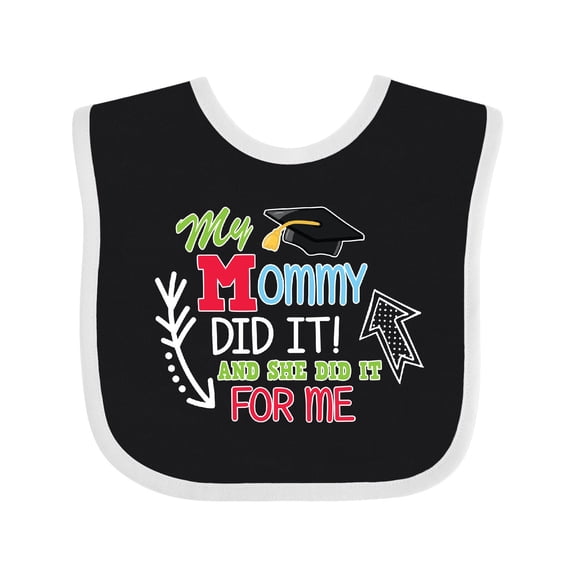 Inktastic My Mommy Did It and She Did It for Me with Graduation Cap Boys Baby Bib