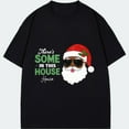 thumbnail image 3 of Christmas T Shirt Black Santa Claus With Sunglasses And Text Theres Some In This House Holiday Party Wear, 3 of 4