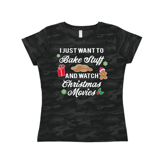 Inktastic I Just Want To Bake Stuff and Watch Christmas Movies Women's T-Shirt