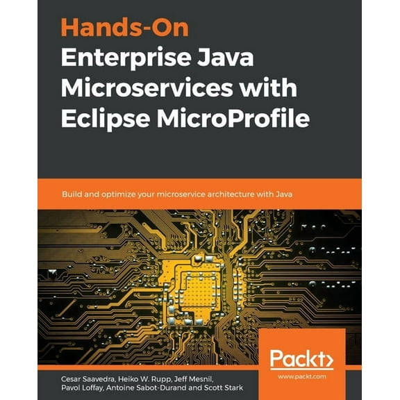 Hands-On Enterprise Java Microservices with Eclipse MicroProfile: Build and optimize your microservice architecture with Java (Paperback)
