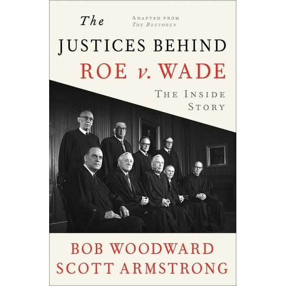 The Justices Behind Roe V. Wade: The Inside Story, Adapted from the Brethren, (Paperback)