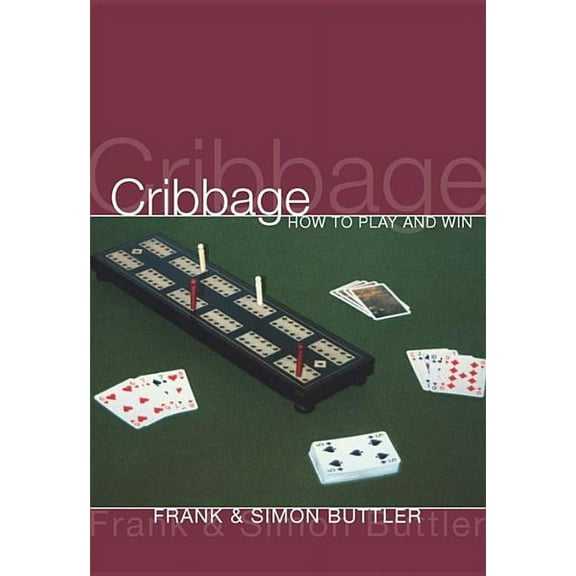 Cribbage: How to Play and Win, (Paperback)