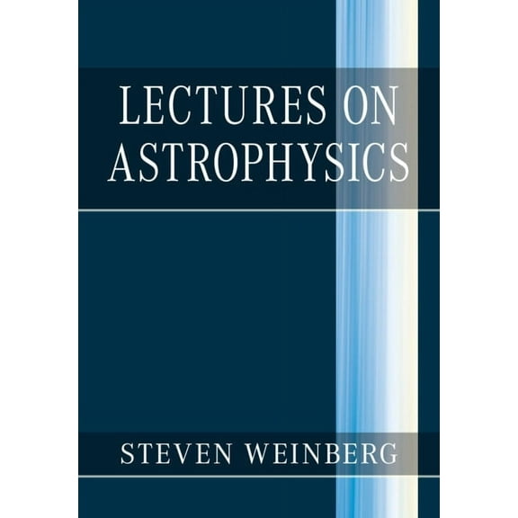 Lectures on Astrophysics, (Hardcover)