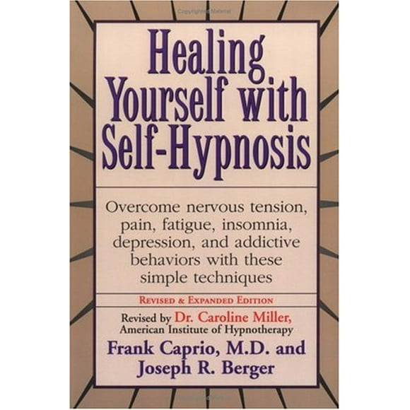 Healing Yourself with Self-Hypnosis : Overcome Nervous Tension Pain Fatigue Insomnia Depression Addictive Behaviors W/ 9780735200043 Used / Pre-owned