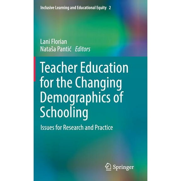 Inclusive Learning and Educational Equit Teacher Education for the Changing Demographics of Schooling: Issues for Research and Practice, Book 2, (Hardcover)