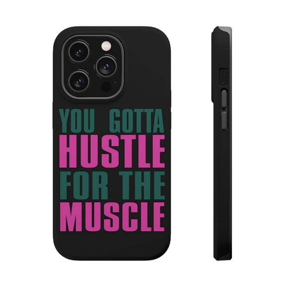 DistinctInk Tough Case for Apple iPhone 15 PRO (6.1" Screen), Compatible with MagSafe Charging - You Gotta Hustle for the Muscle