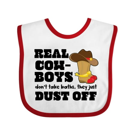 

Inktastic Boys Real Cowboys Don t Take Baths They Dust off Gift Baby Boy Bib