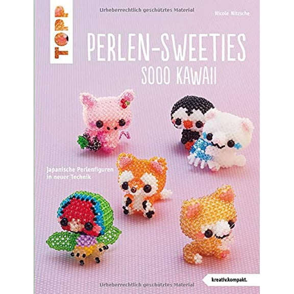 Perlen-Sweeties sooo kawaii (kreativ.kompakt): Japanische Perlenfi Nicole Nitzsche (Paperback)