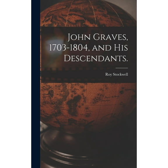 John Graves, 1703-1804, and His Descendants., (Hardcover)