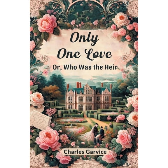Only One Love Or, Who Was The Heir, (Paperback)