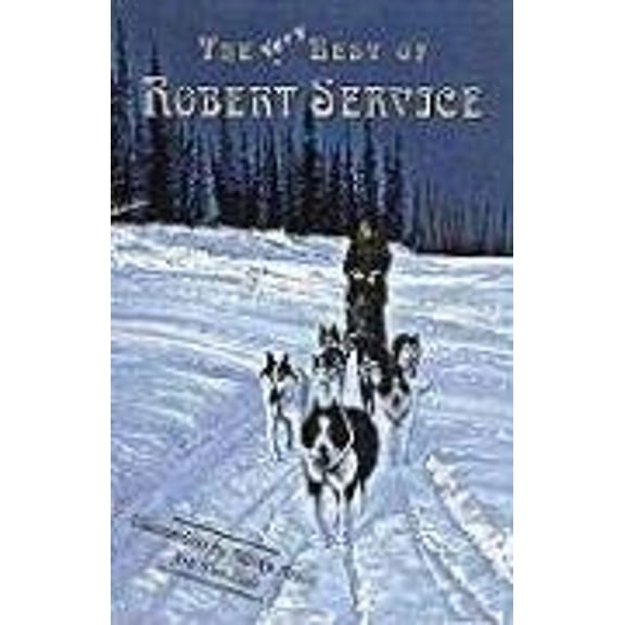 Pre-Owned The Very Best of Robert Service (Paperback) 1578331773 9781578331772