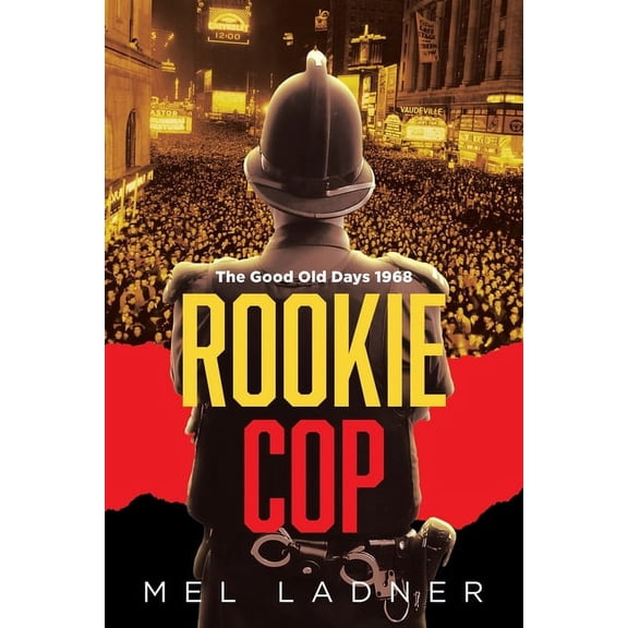 Rookie Cop: The Good Old Days 1968, (Paperback)