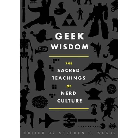 Pre-Owned Geek Wisdom: The Sacred Teachings of Nerd Culture (Hardcover 9781594745270) by Stephen H Segal, N K Jemisin, Genevieve Valentine