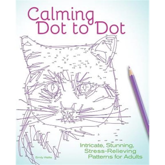 Pre-Owned Calming Dot to Dot : Intricate, Stunning, Stress-Relieving Patterns for Adults (Paperback)
