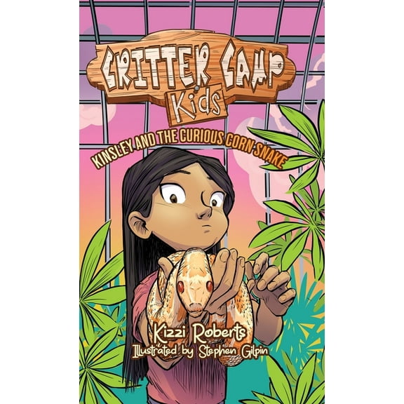Critter Camp Kids Kinsley and the Curious Corn Snake, Book 2, (Hardcover)