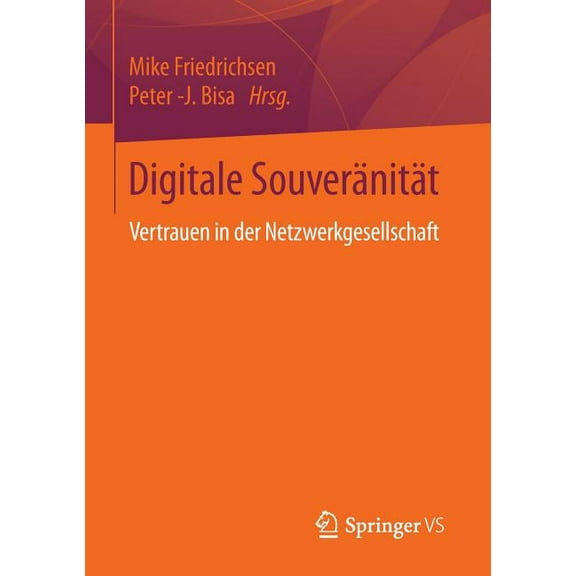 Digitale Souveränität: Vertrauen in Der Netzwerkgesellschaft, (Paperback)