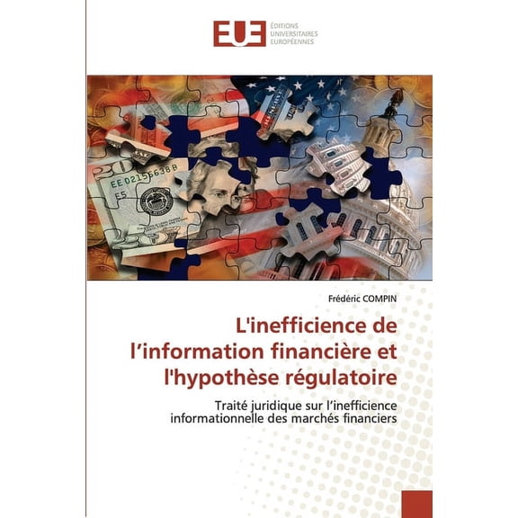 Omn.Univ.Europ.: L''inefficience de l''information financière et l''hypothèse régulatoire (Paperback)