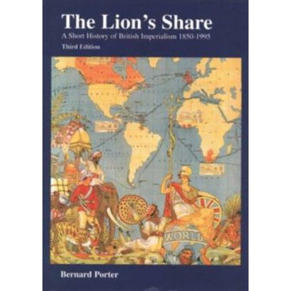 Pre-Owned The Lion's Share: Short History of British Imperialism 1850-1995 (3rd Edition) (Paperback) 0582089433 9780582089433