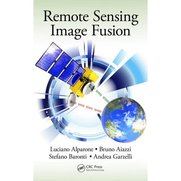Signal and Image Processing of Earth Observations Remote Sensing Image Fusion (Hardcover