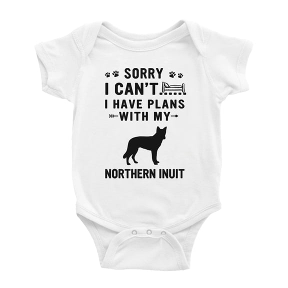 Sorry I Can't I Have Plans With My Northern Inuit Love Pet Dog Cute Baby Bodysuit Baby Clothes (White, 3-6 Months)