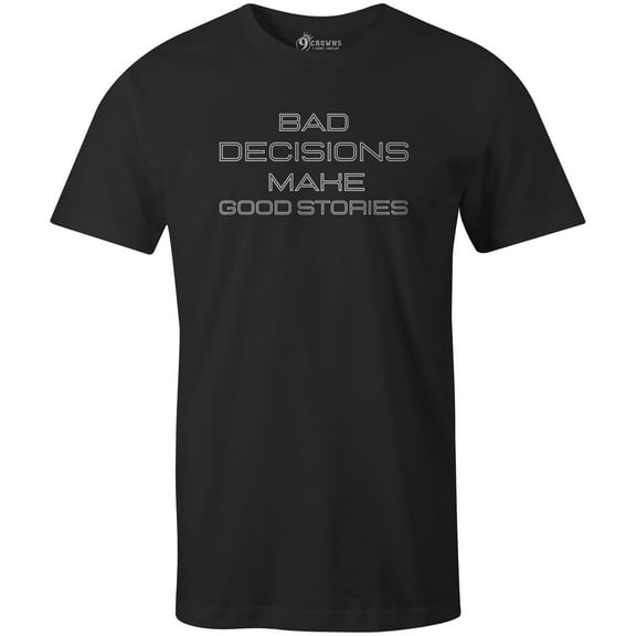 9 Crowns Men's Bad Decisions Funny T-shirt (Baddecisions-Black, Small)