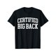 thumbnail image 1 of Certified Big Back - Funny Certified Big Back T-Shirt Comfort shirt, 1 of 6