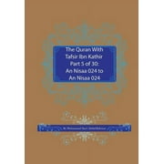 Quran with Tafsir Ibn Kathir: The Quran With Tafsir Ibn Kathir Part 5 of 30 : An Nisaa 024 To An Nisaa 147 (Series #5) (Paperback)