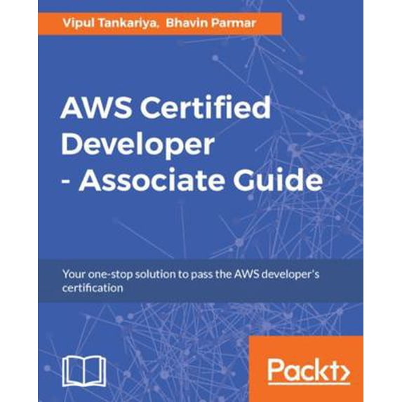 Pre-Owned AWS Certified Developer - Associate Guide: Your one-stop solution to passing the AWS developer's certification (Paperback) 1787125629 9781787125629