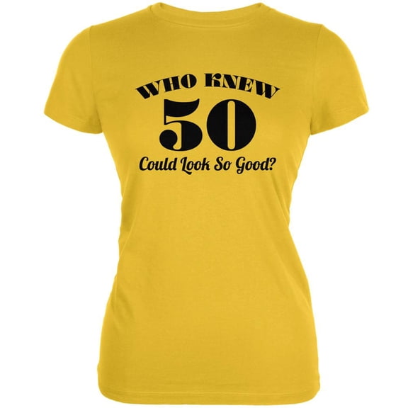 Who Knew 50 Could Look So Good Bright Yellow Juniors Soft T-Shirt - X-Large