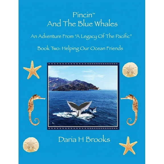 Adventures from a Legacy of the Pacific Pincin And The Blue Whales: Book Two - Helping Our Ocean Friends, Book 2, (Paperback)