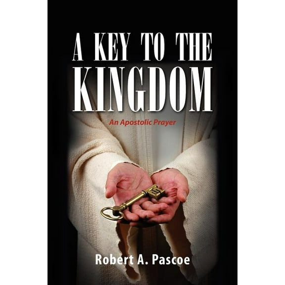 Key to the Kingdom : An Apostolic Prayer