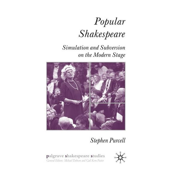 Palgrave Shakespeare Studies Popular Shakespeare: Simulation and Subversion on the Modern Stage, (Hardcover)