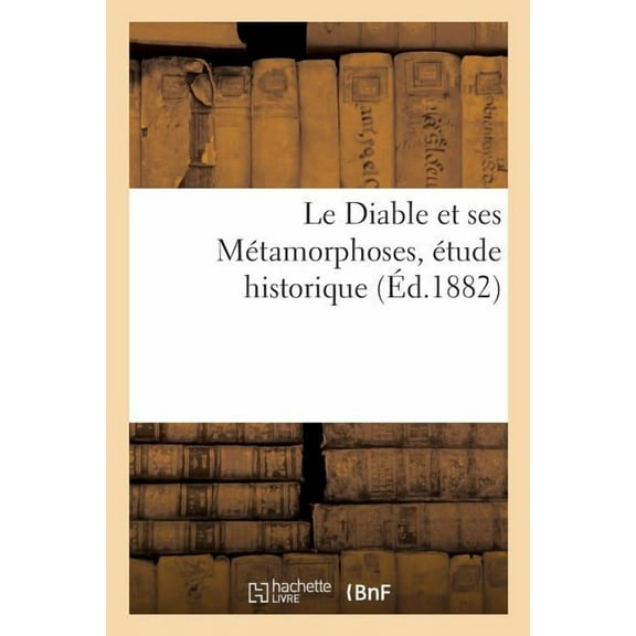 Le Diable Et Ses M Tamorphoses, Tude Historique